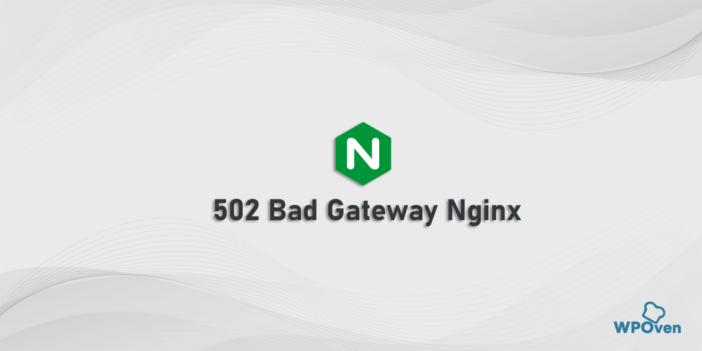 502 bad gateway